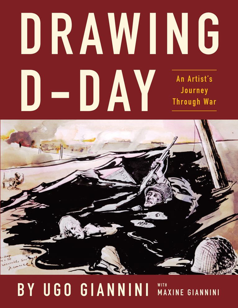 Drawing D - Day: An Artist's Journey Through War
