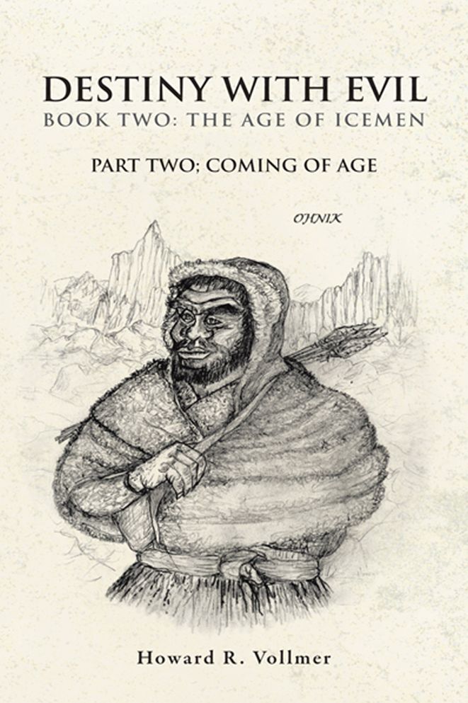 DESTINY WITH EVIL BOOK TWO:THE AGE OF ICEMEN: PART TWO; COMING OF AGE
