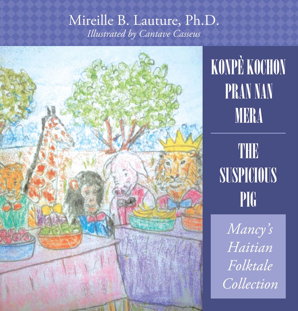 Konpè Kochon Pran Nan Mera/ The Suspicious Pig: Mancy's Haitian Folktale Collection