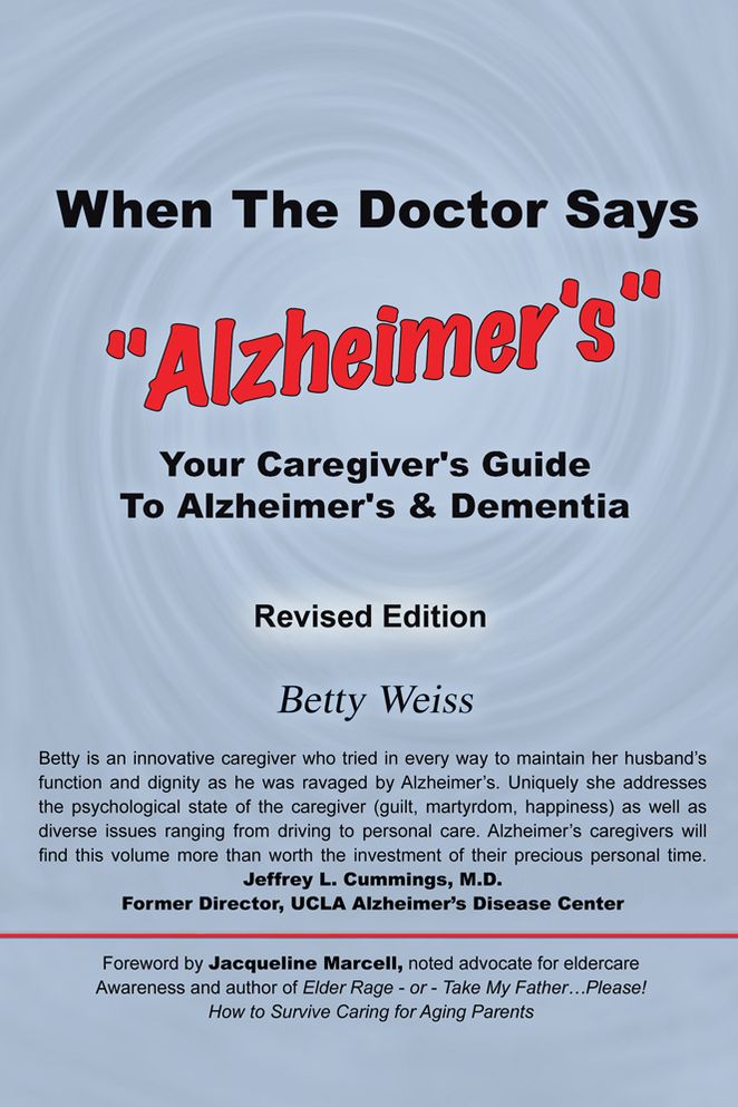 When The Doctor Says, "Alzheimer's": Your Caregiver's Guide to Alzheimer's & Dementia - Revised Edition