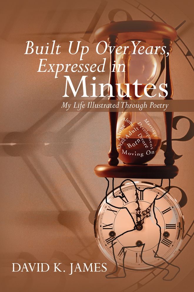 Built Up Over Years, Expressed in Minutes: My Life Illustrated Through Poetry