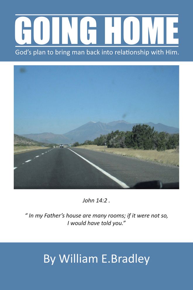 GOING HOME: God's plan to bring man back into relationship with Him.