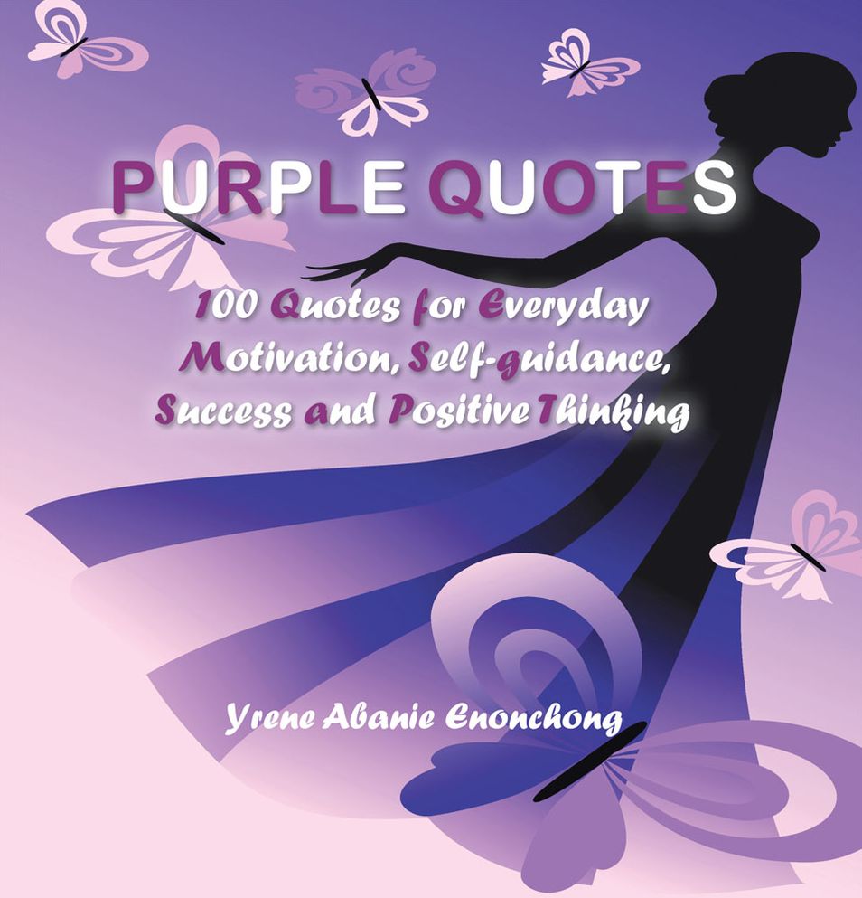 PURPLE QUOTES: 100 Favorite Quotes to Uplift and Nurture Your Mind