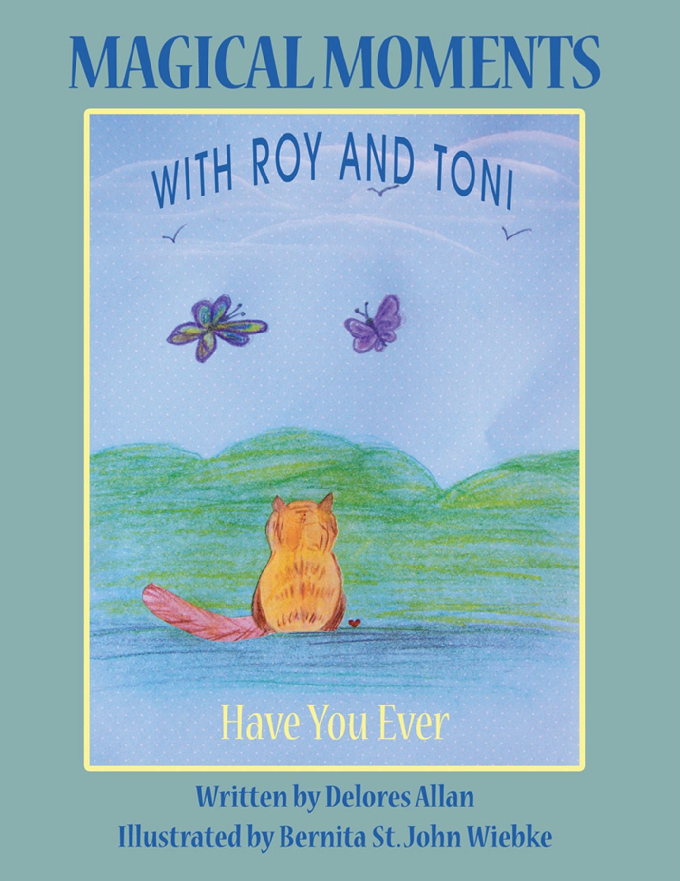 MAGICAL MOMENTS WITH ROY AND TONI: Have You Ever