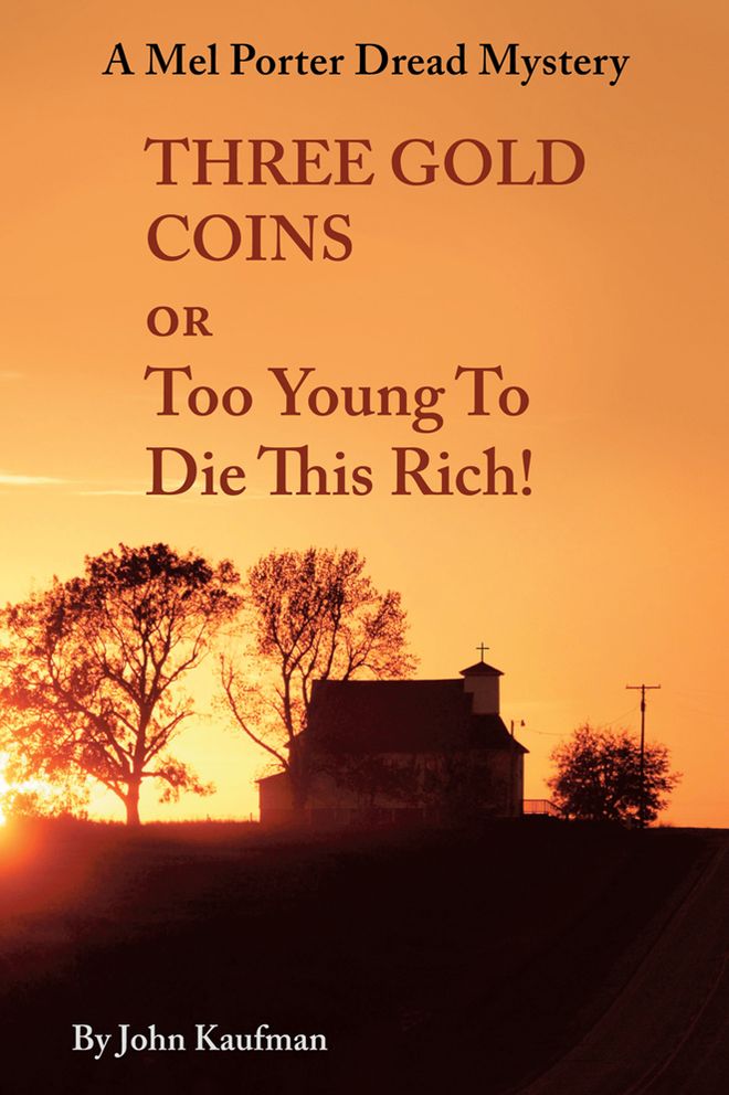 Three Gold Coins or Too Young To Die This Rich!: A Mel Porter Dread Mystery