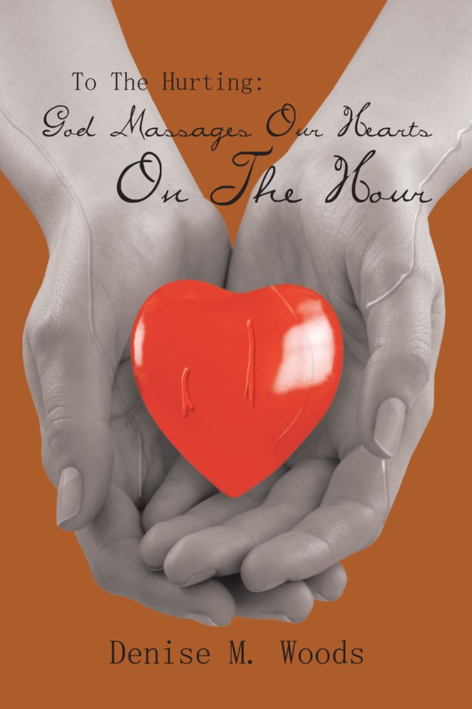 To The Hurting: God Massages Our Hearts On The Hour