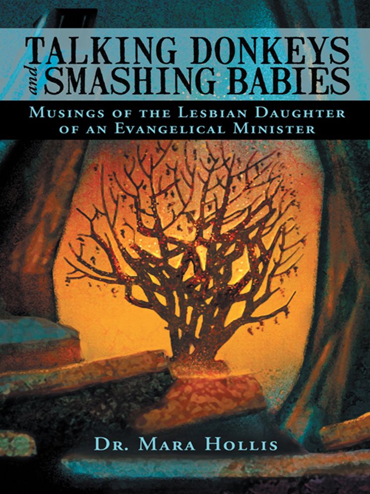 Talking Donkeys and Smashing Babies: Musings of the Lesbian Daughter of an Evangelical Minister