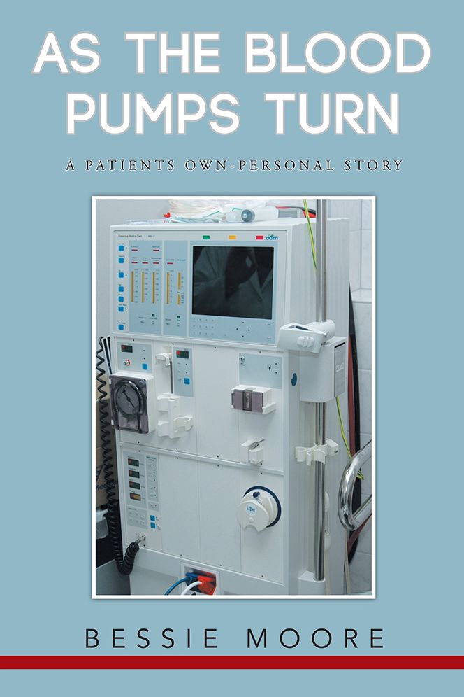 AS THE BLOOD PUMPS TURN: A PATIENTS OWN-PERSONAL STORY