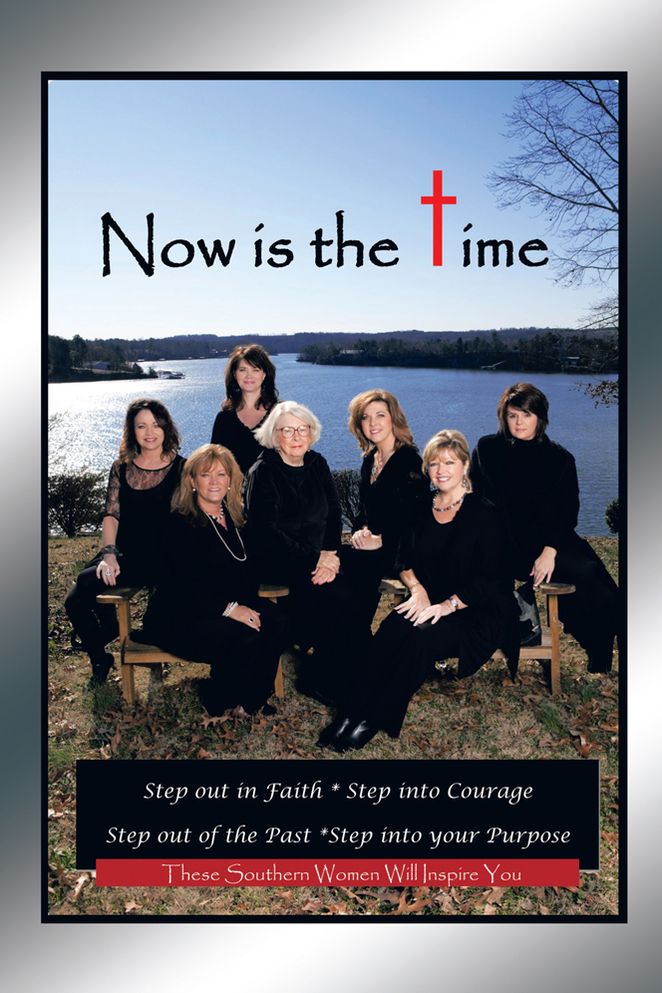 Now is the Time: Step out in Faith Step into Courage Step out of the Past Step into your Purpose