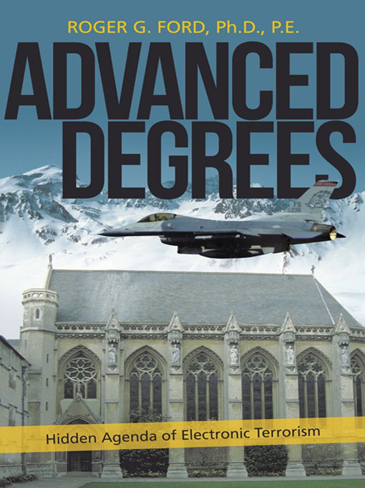Advanced Degrees: Hidden Agenda of Electronic Terrorism