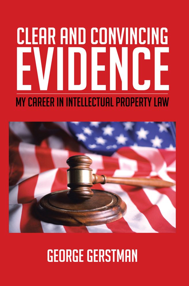 Clear and Convincing Evidence: My career in intellectual property law