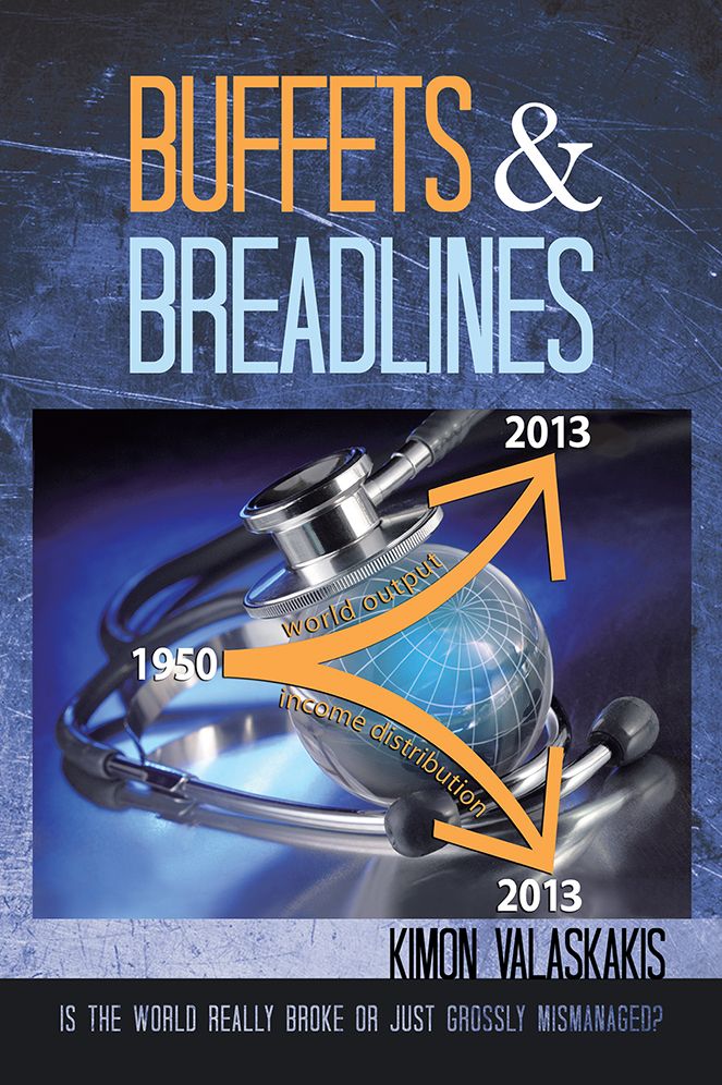 BUFFETS AND BREADLINES: Is The World Really Broke Or Just Grossly Mismanaged?