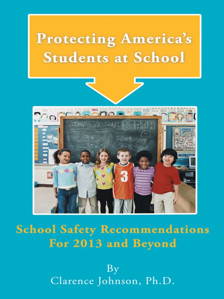 Protecting America's Students at School: School Safety Recommendations For 2013 and Beyond