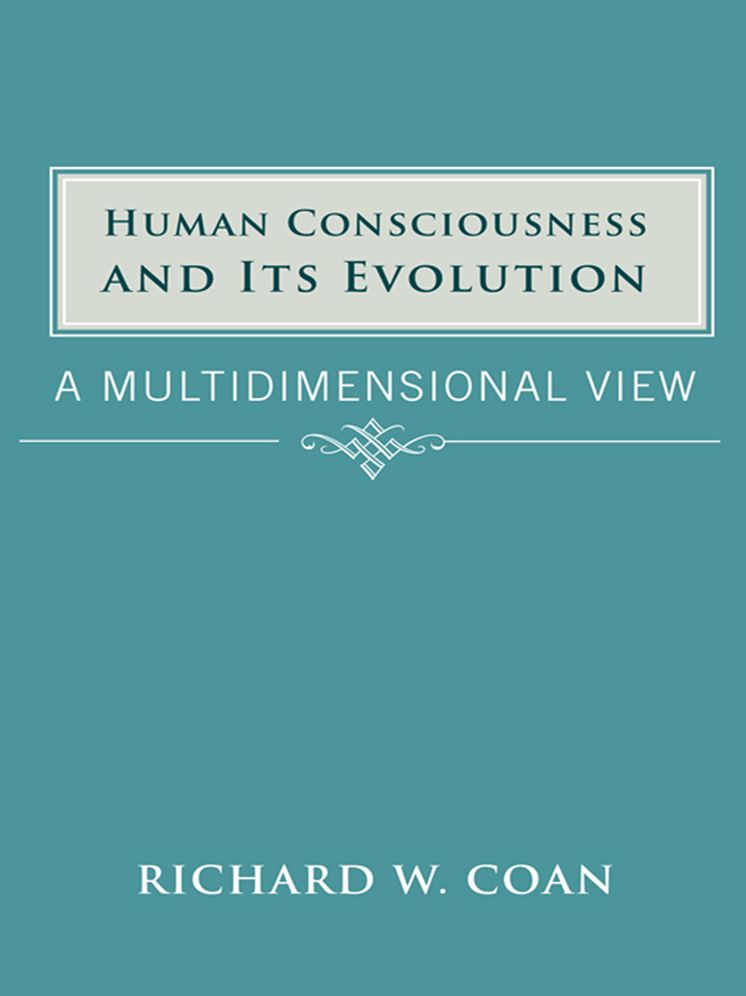 Human Consciousness and Its Evolution: A Multidimensional View