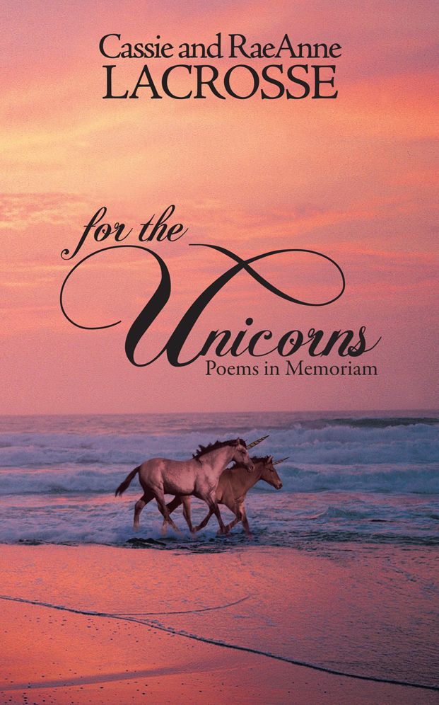 For the Unicorns: Poems in Memoriam