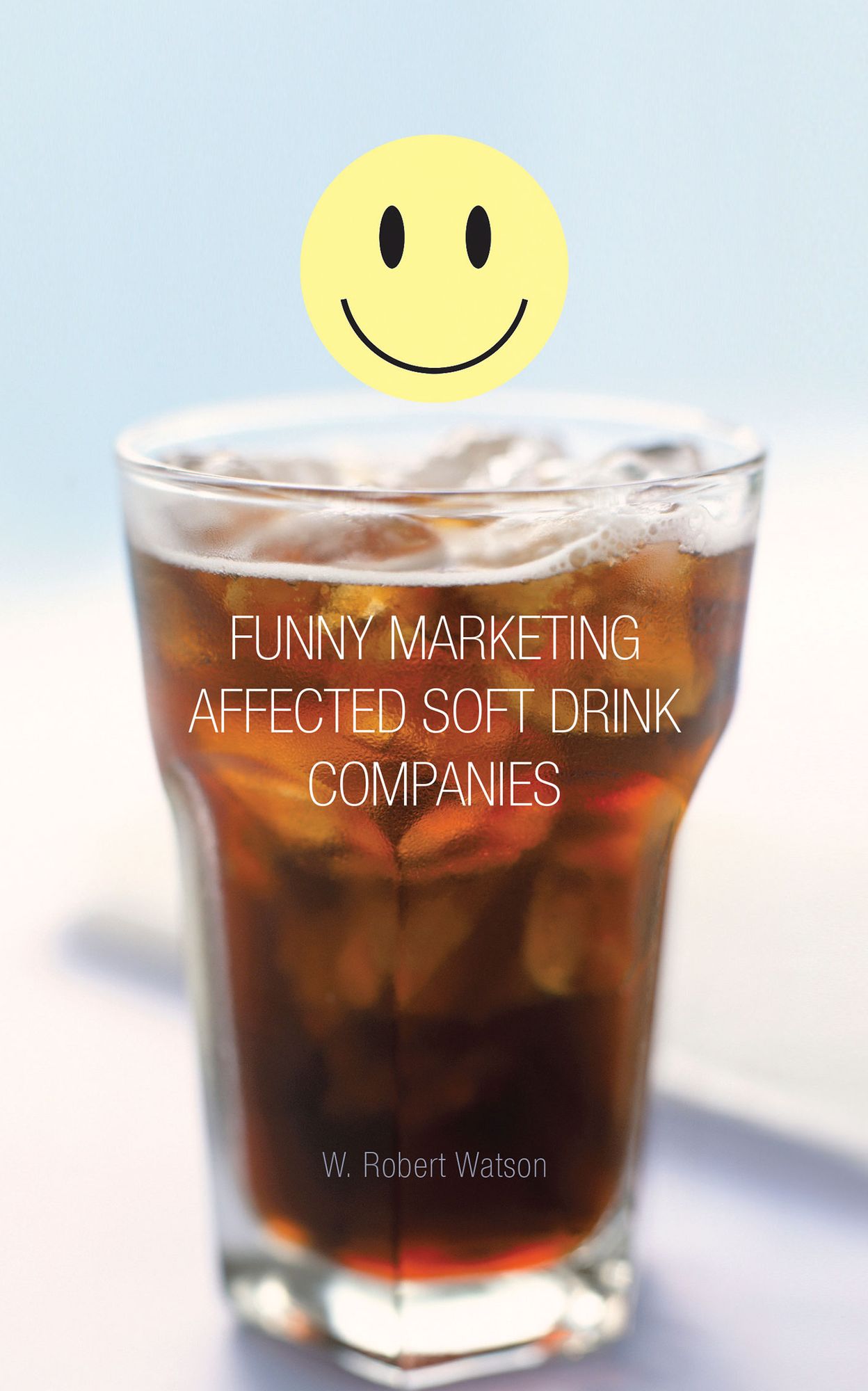 In Soft Drink Marketing a Funny Thing Happened on the Way to Market