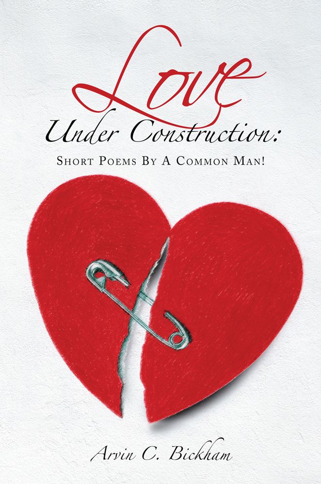 Love Under Construction:: Short Poems By A Common Man!