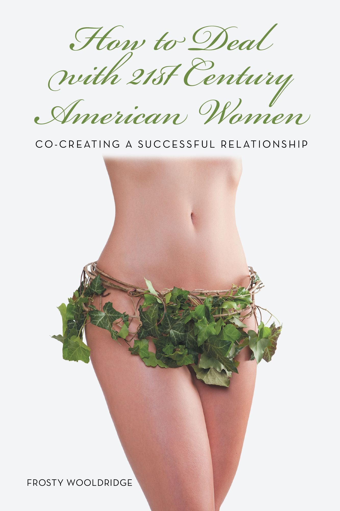 How to Deal with 21st Century American Women: Co-Creating a Successful Relationship