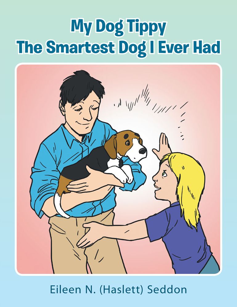 My Dog Tippy: The Smartest Dog I Ever Had