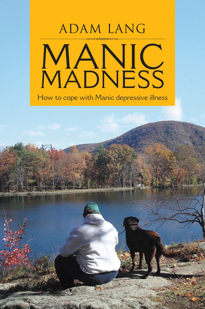 Manic Madness: How to cope with Manic depressive illness