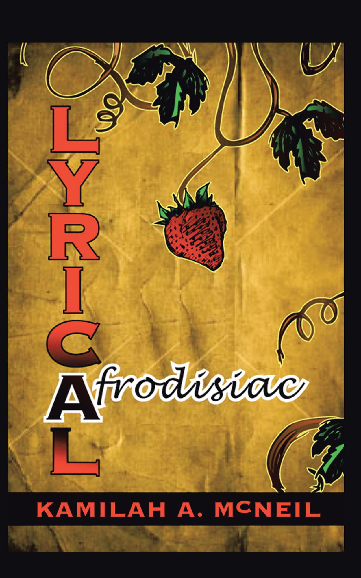 Lyrical Afrodisiac: Erotic Poems & Vignettes