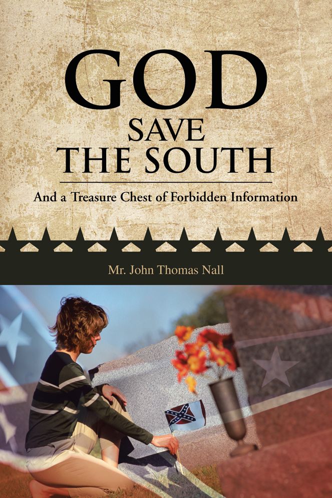 GOD SAVE THE SOUTH: And a Treasure Chest of Forbidden Information