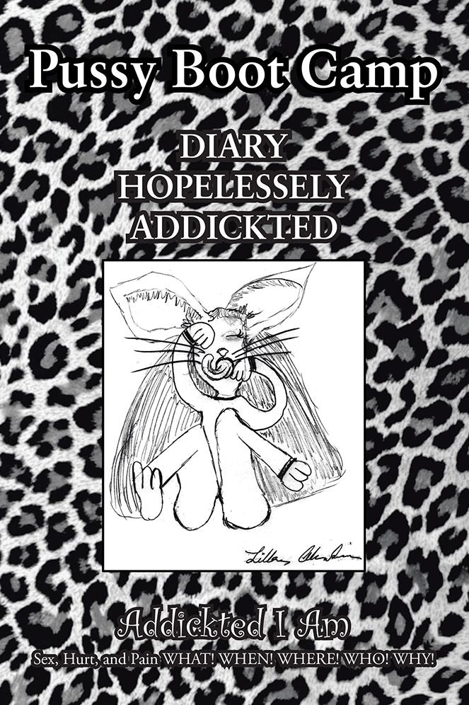 Pussy Boot Camp: Diary Hopelessly Addickted!