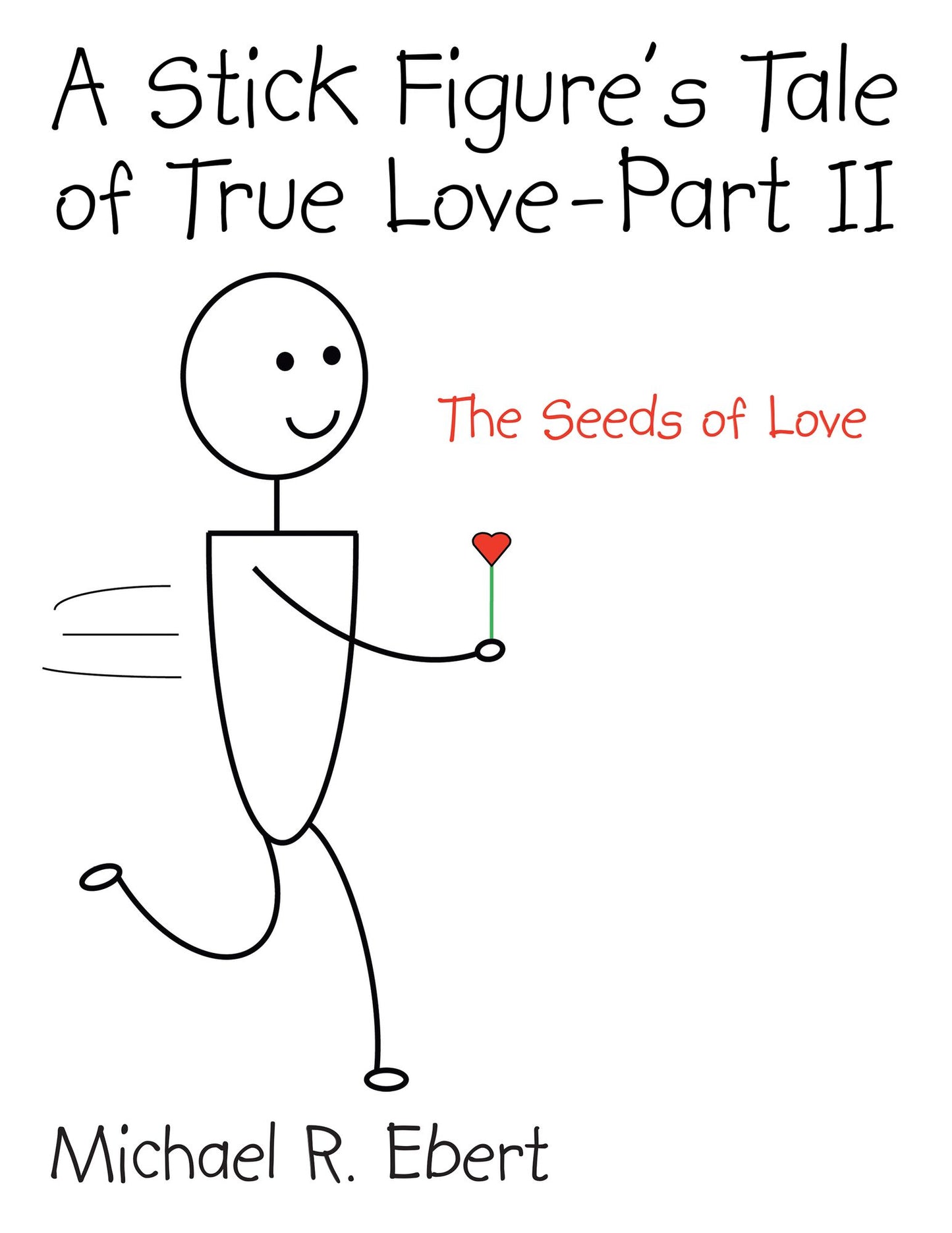 A Stick Figure's Tale of True Love - Part 2 (The Seeds of Love)