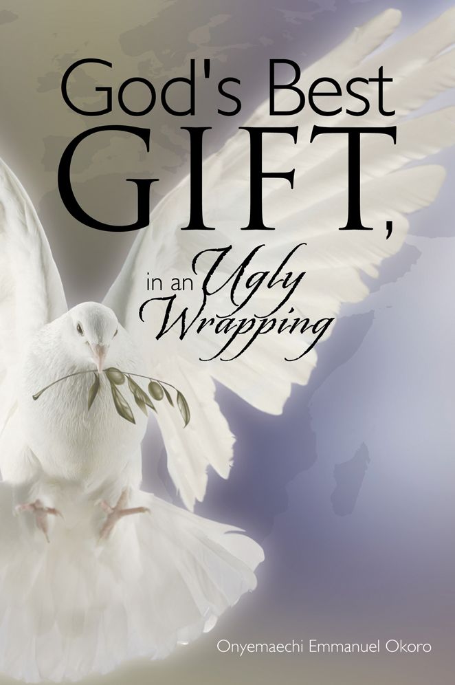 God's Best Gift, In an ugly Wrapping