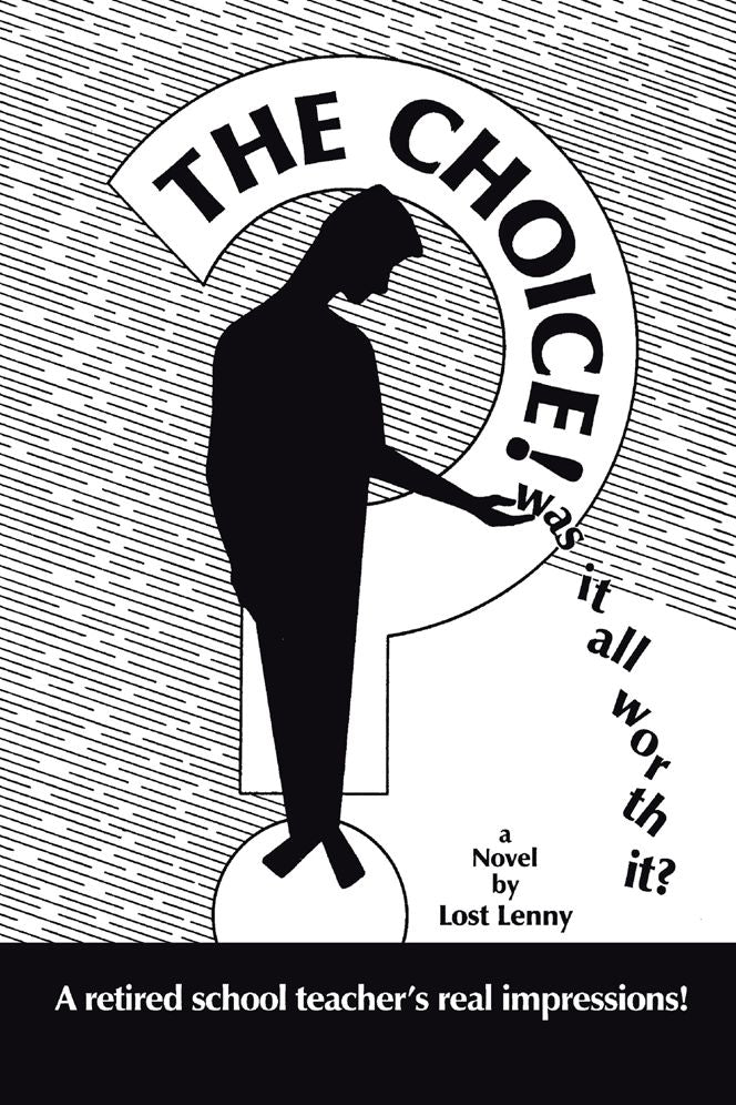 THE CHOICE: was it all worth it?