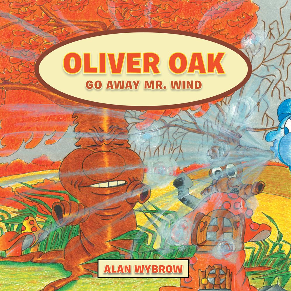 Oliver Oak: Go Away Mr. Wind