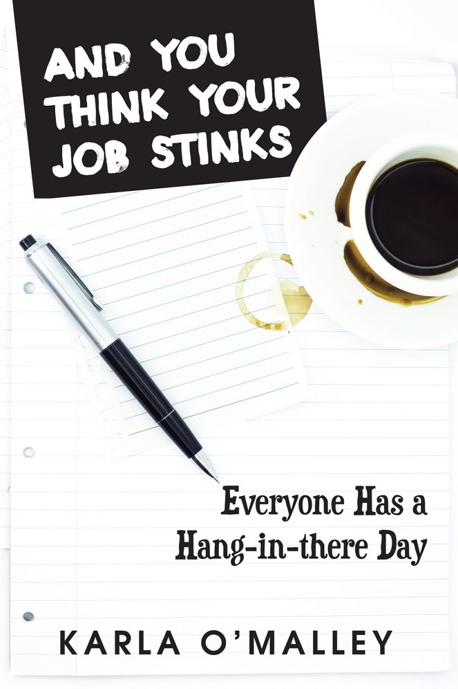 And You Think Your Job Stinks: Everyone Has a Hang-in-there Day