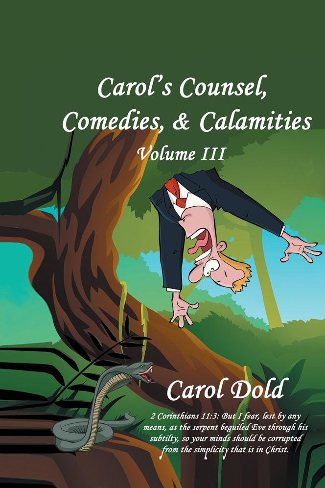Carol's Counsel, Comedies, & Calamities: Volume III