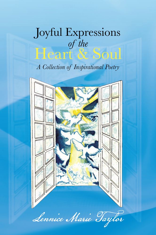 Joyful Expressions of the Heart & Soul: A Collection of Inspirational Poetry