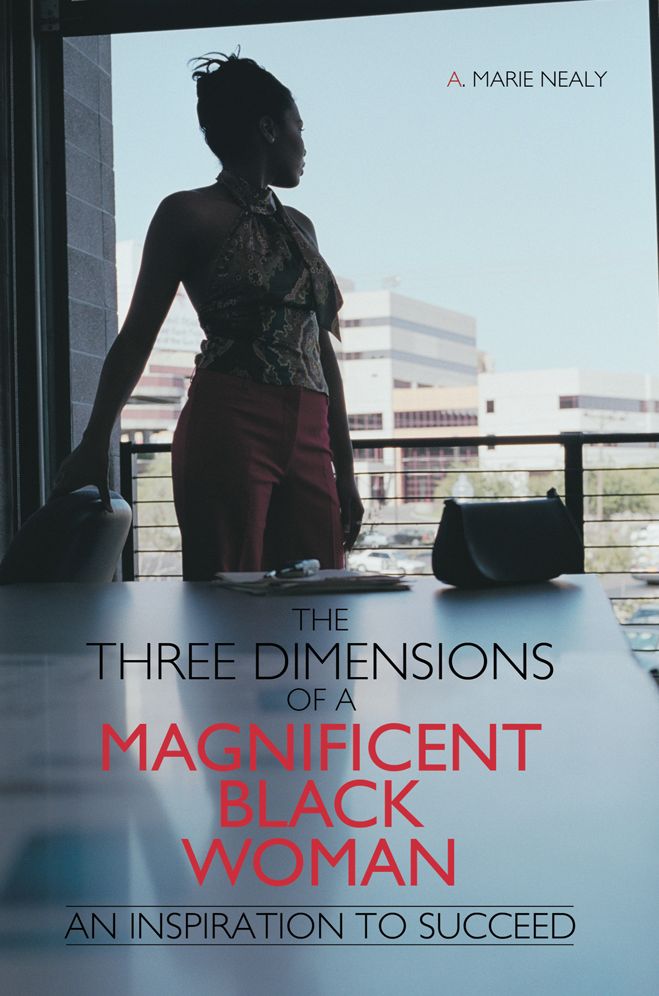 The Three Dimensions of a Magnificent Black Woman: An Inspiration to Succeed