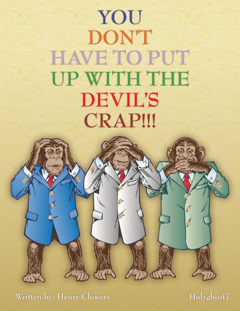 You Don't Have To Put Up With The Devil"s Crap!!!
