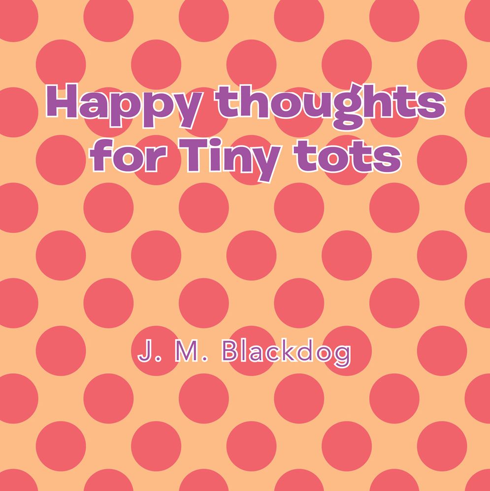 Happy thoughts for Tiny tots
