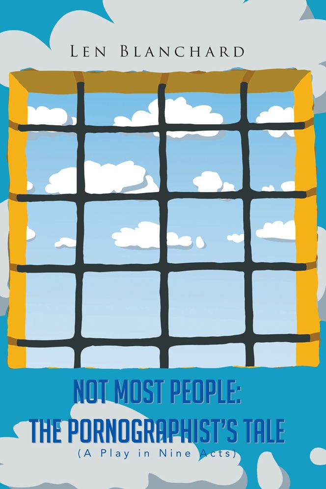 NOT MOST PEOPLE:THE PORNOGRAPHIST'S TALE: (A Play in Nine Acts)