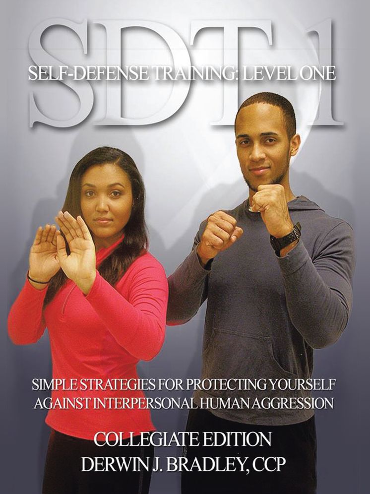 SDT-1 SELF-DEFENSE TRAINING: LEVEL ONE: SIMPLE TECHNIQUES AND STRATEGIES FOR PROTECTING YOURSELF AGAINST INTERPERSONAL HUMAN AGGRESSION