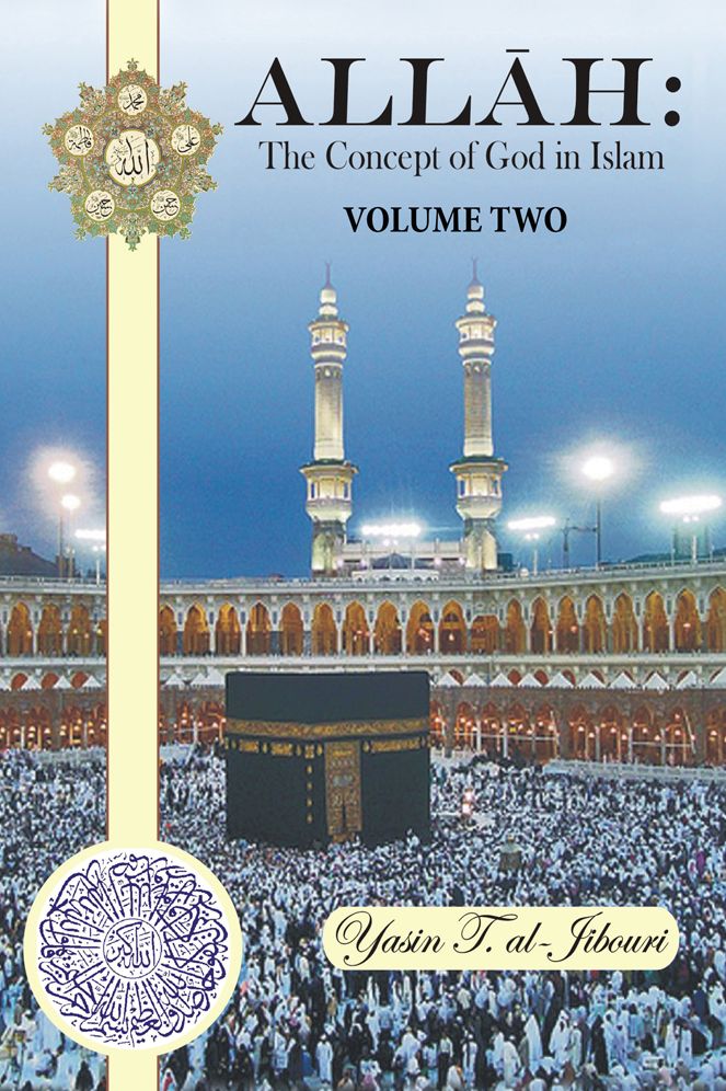 Allah: The Concept of God in Islam: VOLUME TWO