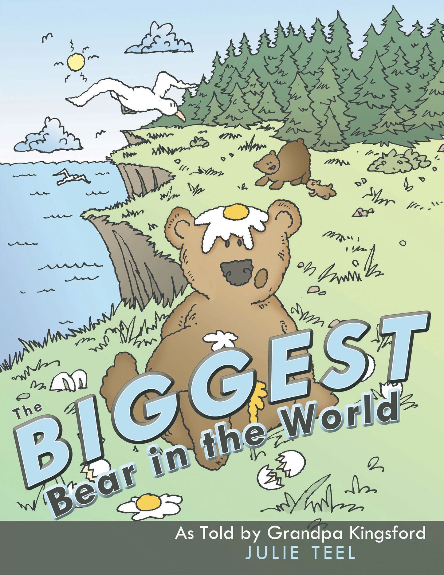 The Biggest Bear in the World: As Told by Grandpa Kingsford