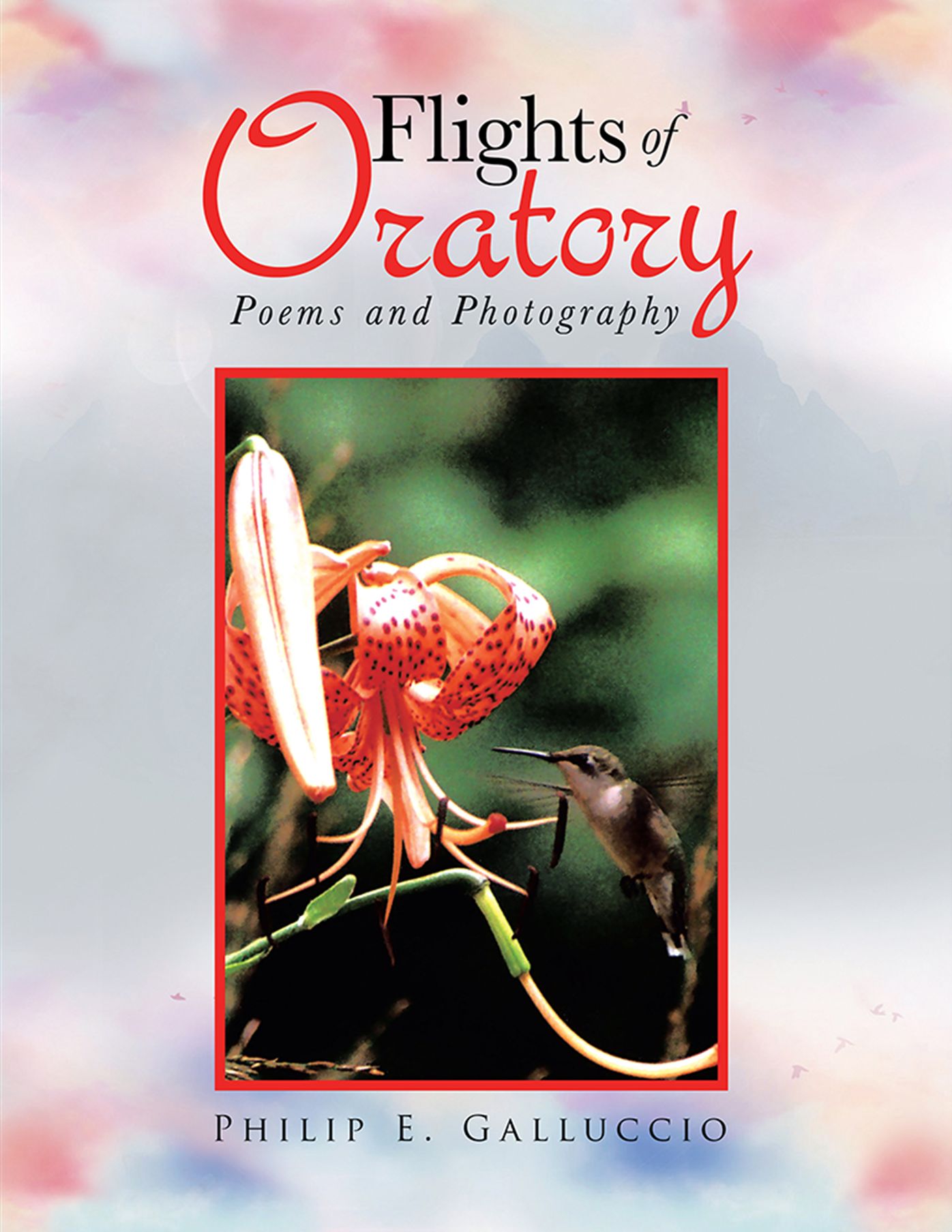 Flights of Oratory: Poems and Photography