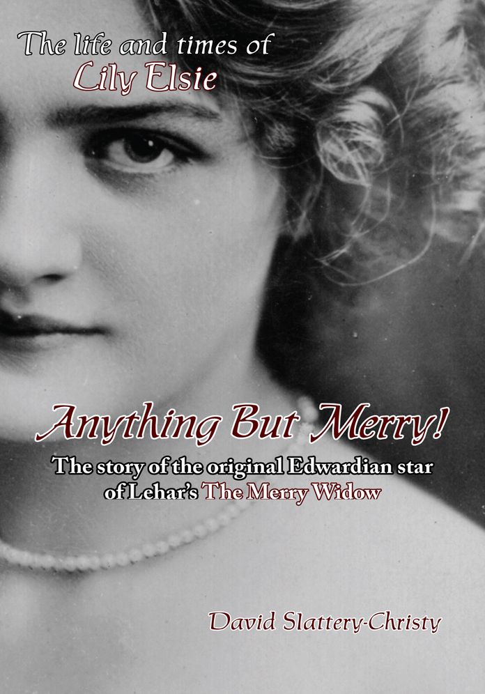 Anything But Merry!: The life and times of Lily Elsie
