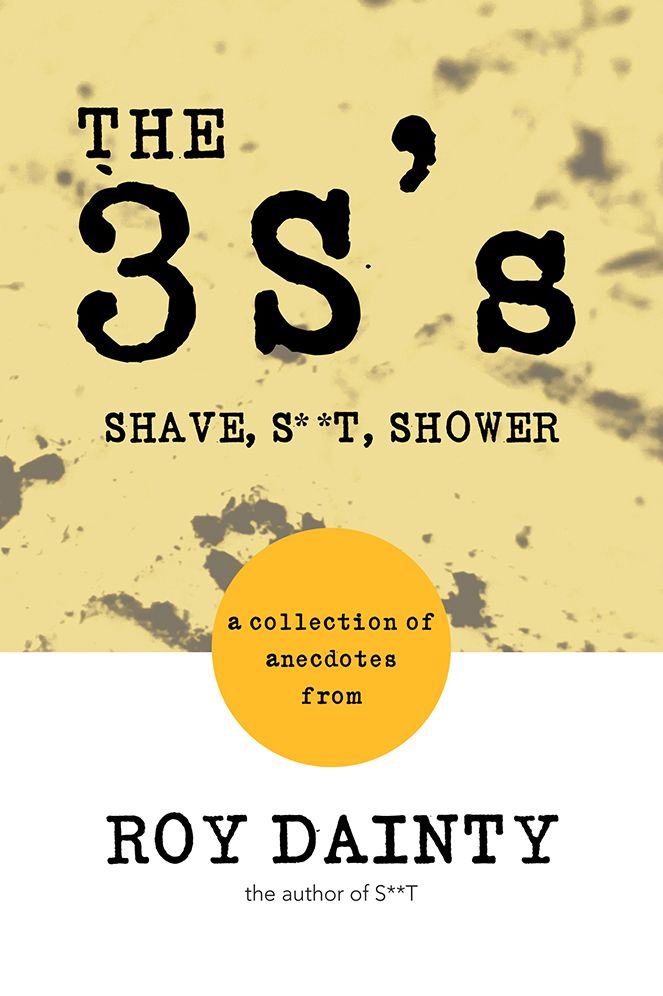 The 3S's: SHAVE, S**T, SHOWER