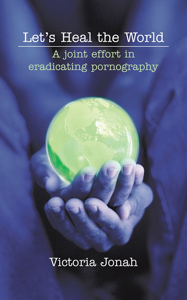 Let's Heal the World: A joint effort in eradicating pornography