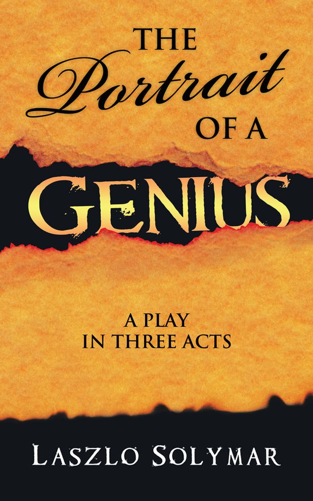 THE PORTRAIT OF A GENIUS: A Play in Three Acts