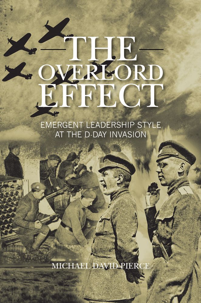 THE OVERLORD EFFECT: EMERGENT LEADERSHIP STYLE AT THE D-DAY INVASION