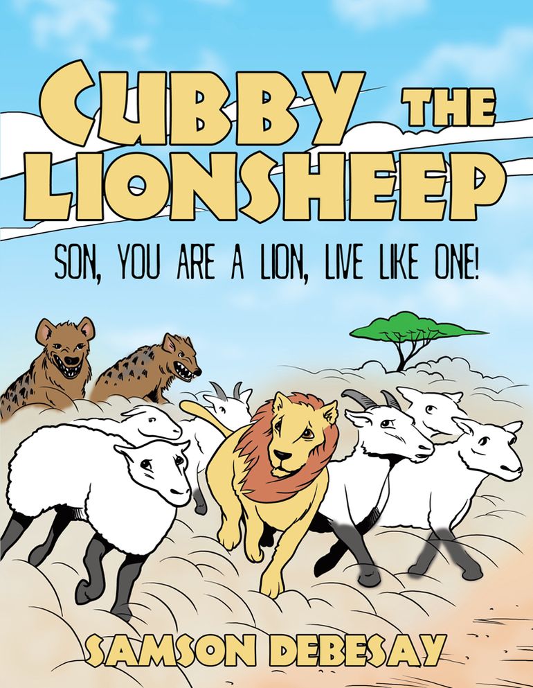 Cubby, the Lionsheep: Son, You Are a Lion, Live Like One!
