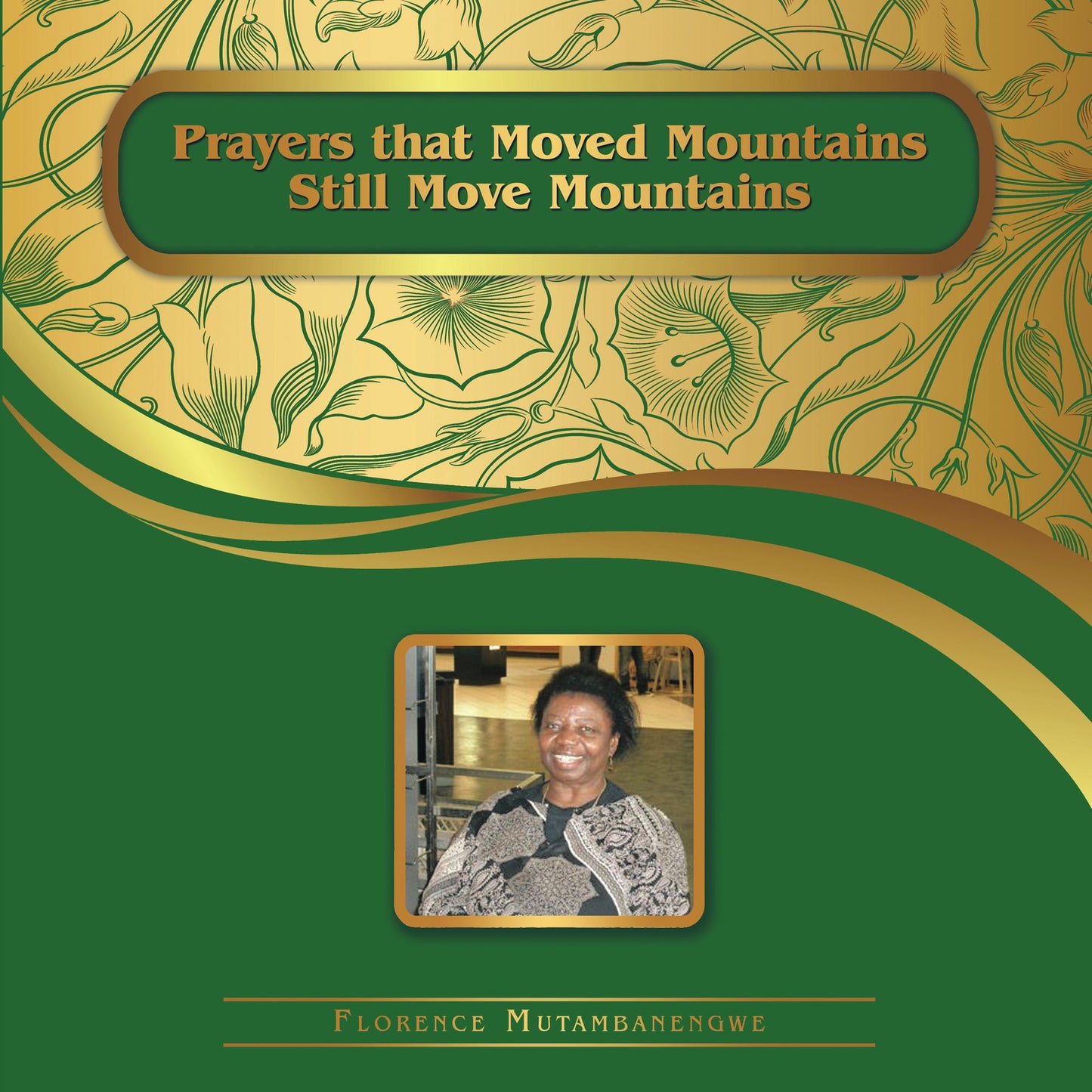 PRAYERS THAT MOVED MOUNTAINS STILL MOVE MOUNTAINS