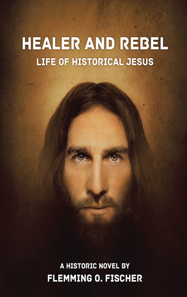 Healer and Rebel: Life of Historical Jesus